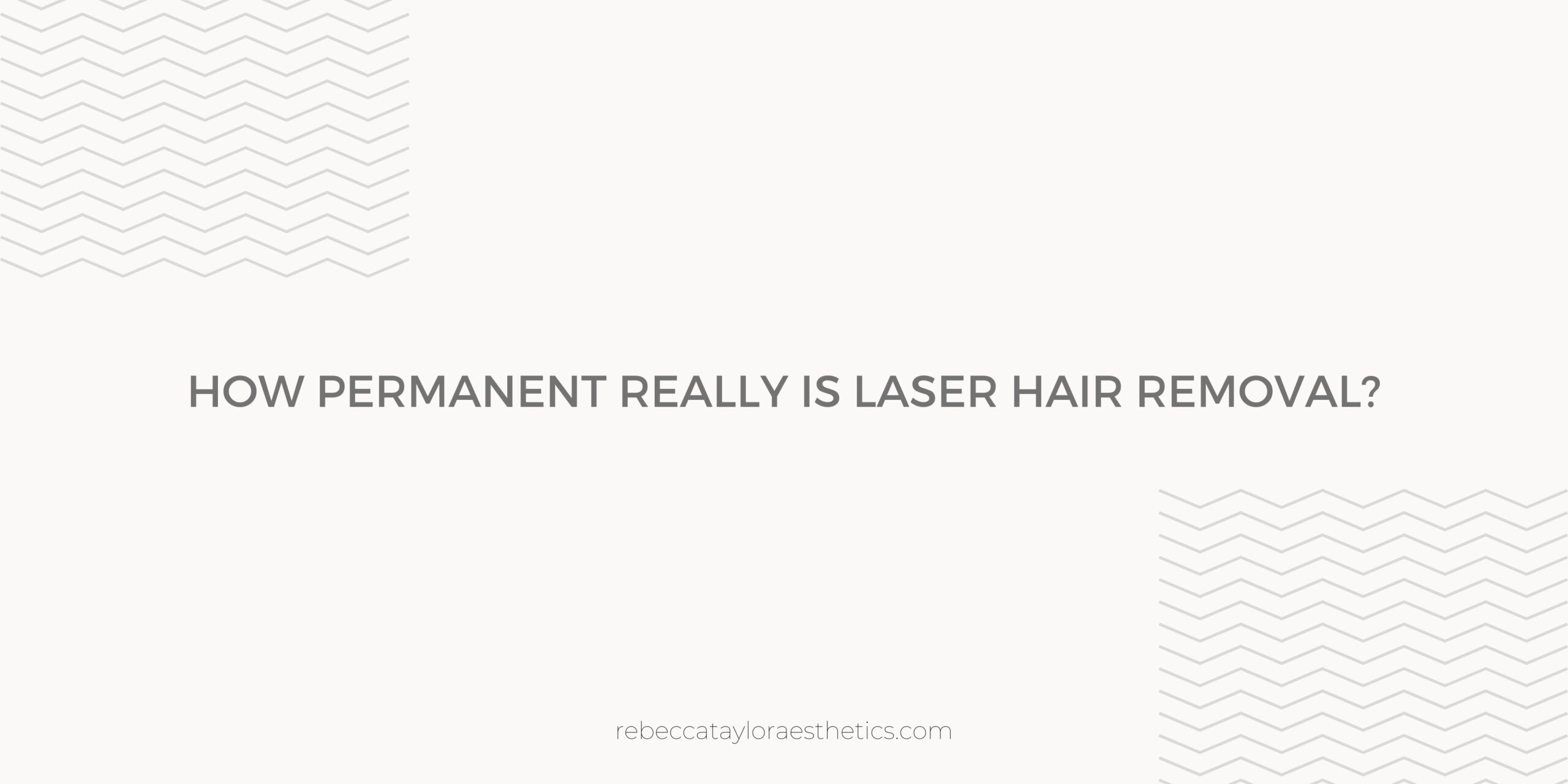 Header graphic asking how permanent laser hair removal can be
