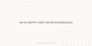 Graphic title for Microneedling at skin clinic Suffolk